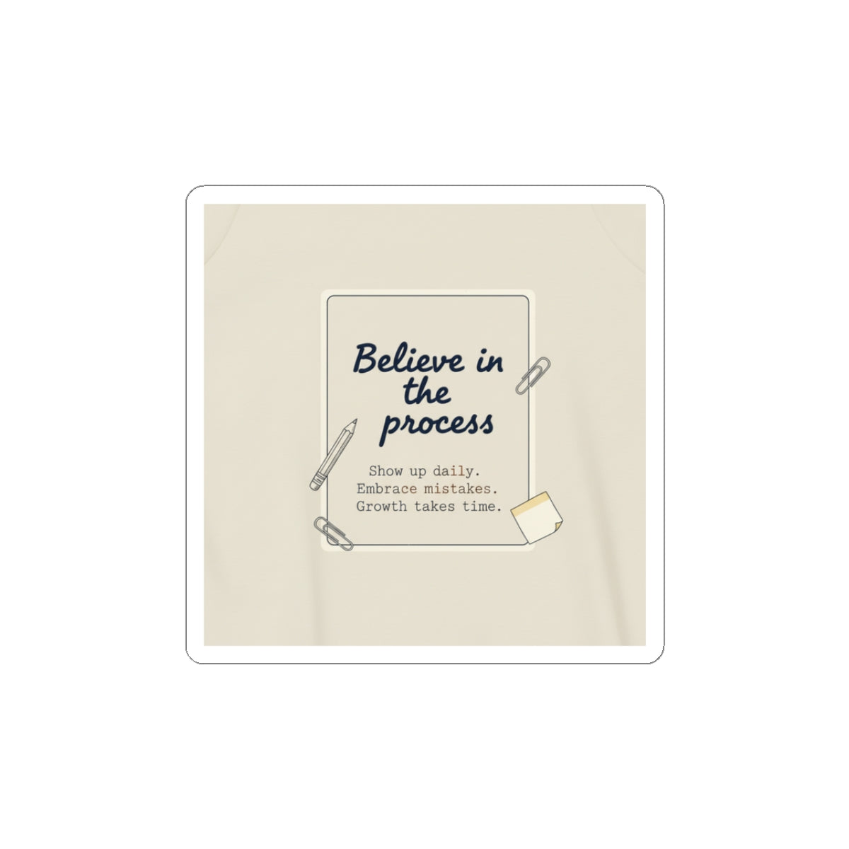 Believe in the Process Kiss-Cut Stickers | Note to Self, Handwritten Reminder