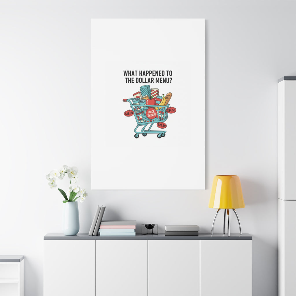 What Happened to the Dollar Menu? Canvas | Grocery Prices Meme, Price Shock Wall Art