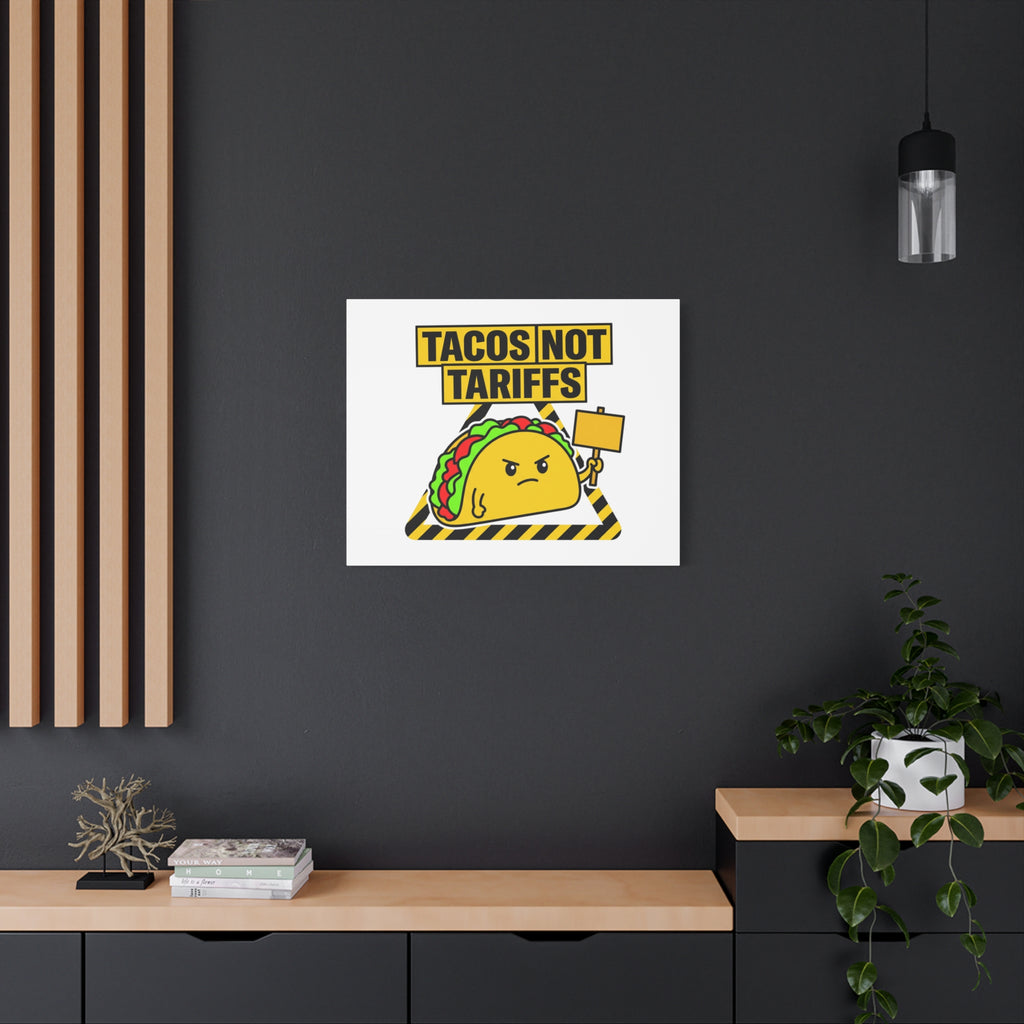 Tacos Not Tariffs Canvas | political taco pun, protest typography