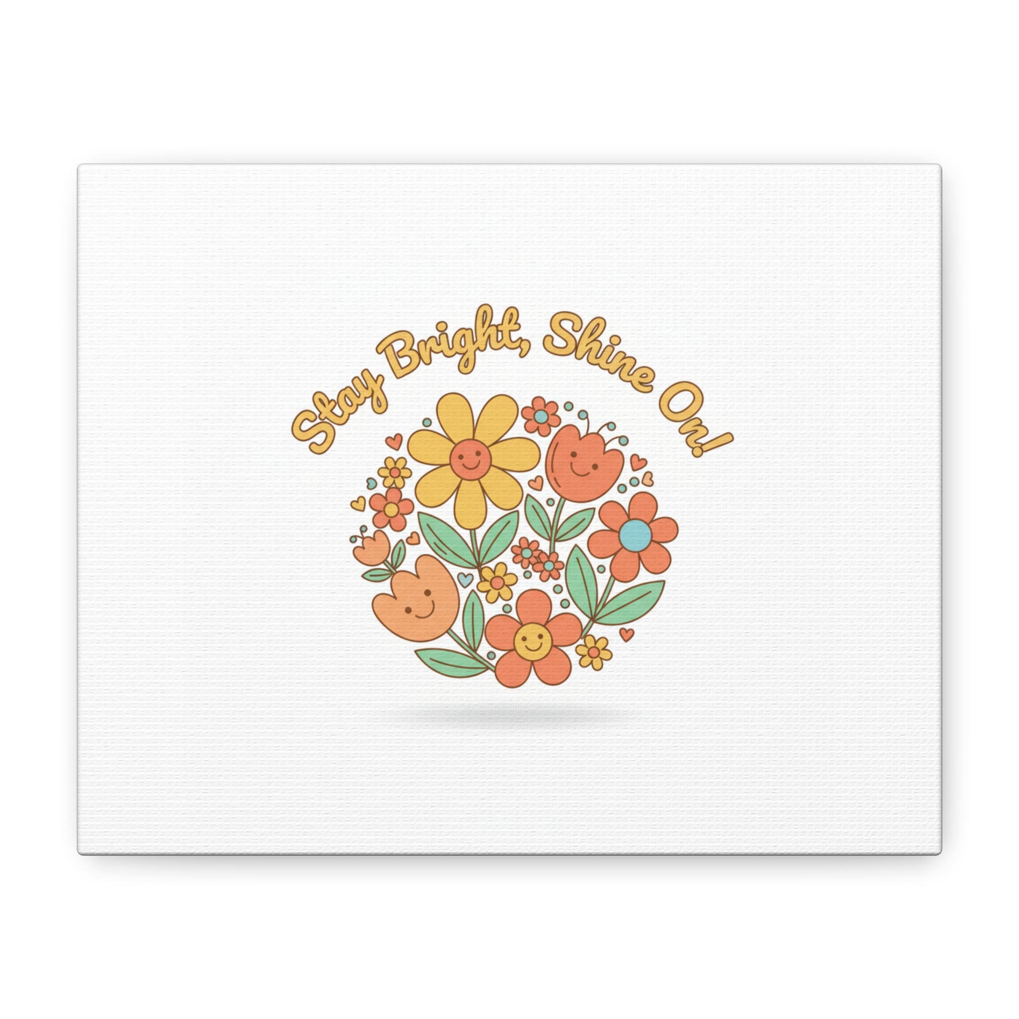 Stay Bright Shine On Canvas | Hopecore, Radical Optimism Wall Art