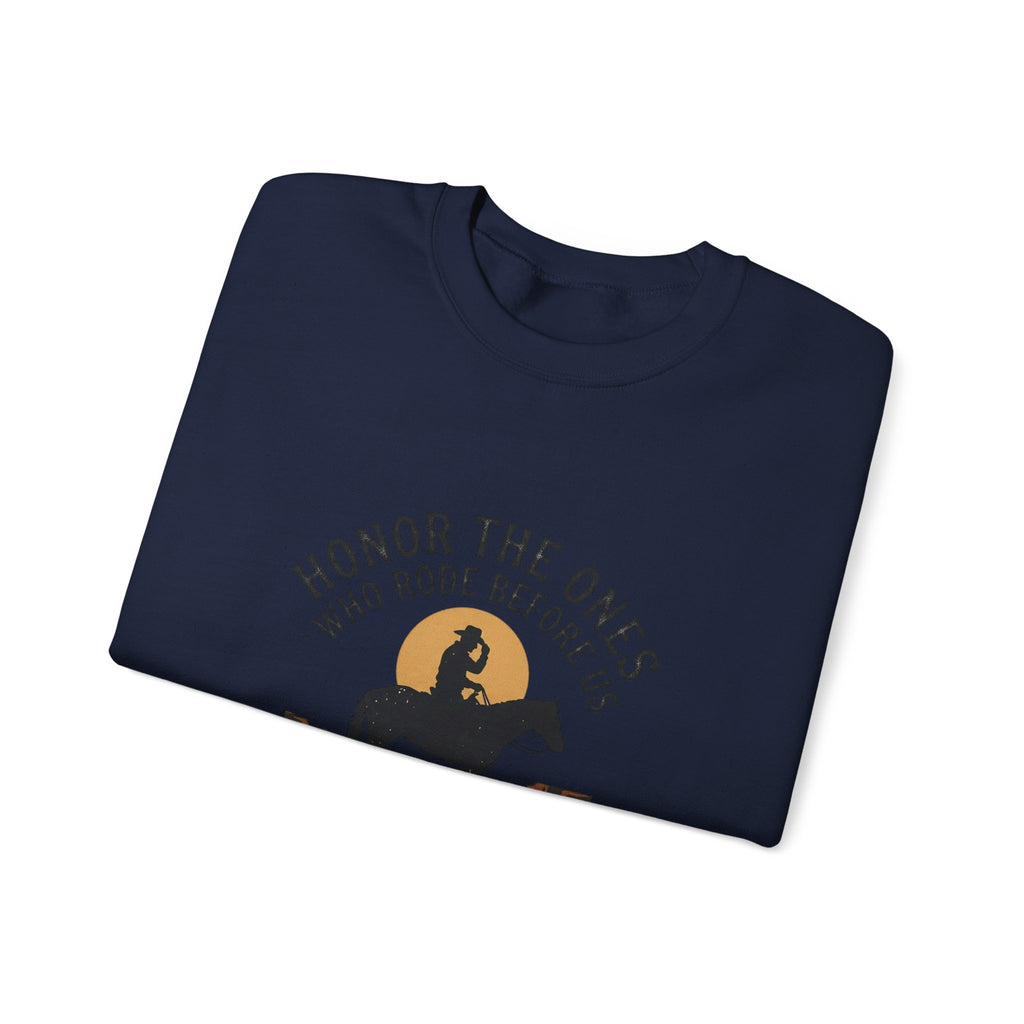 Honor the Ones Who Rode Before Us Sweatshirt | Western Americana, Cowboy Vintage