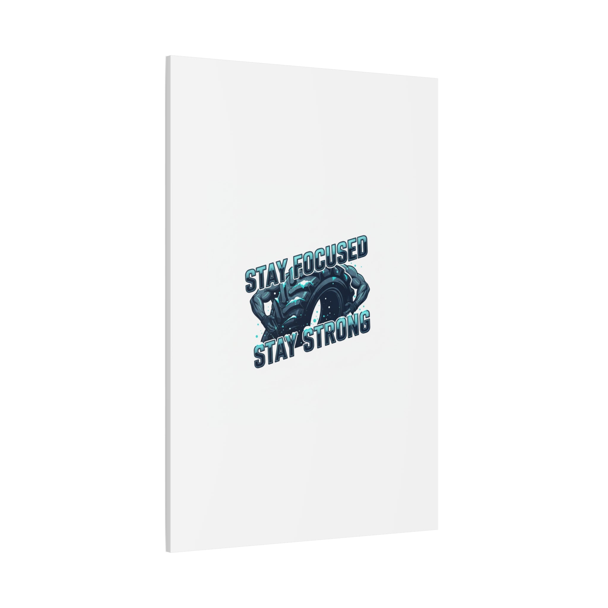 Stay Focused Stay Strong Canvas | Winter Workout Motivational Wall Art