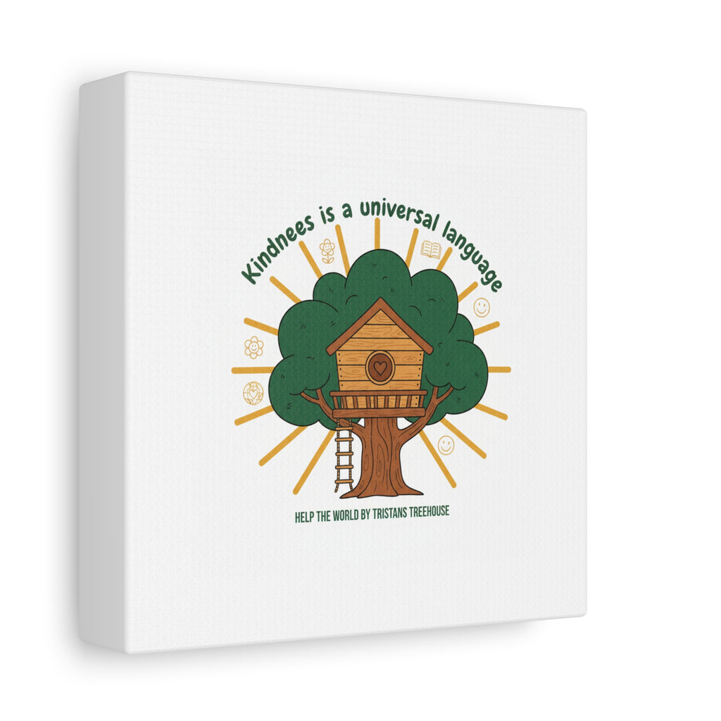 Kindness Is a Universal Language Canvas | Eco Humor, Treehouse Art