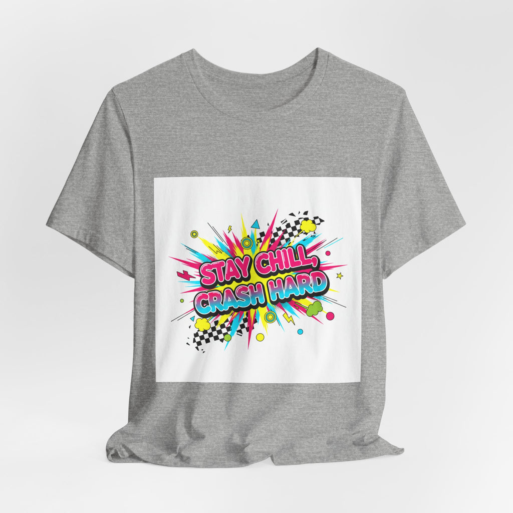 Stay Chill Crash Hard Tee | meltdown shirt, neon skate graffiti