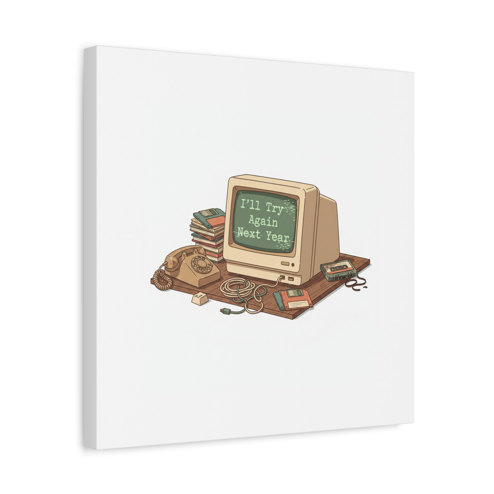 I’ll Try Again Next Year Canvas | Resolution Joke, January Burnout Poster