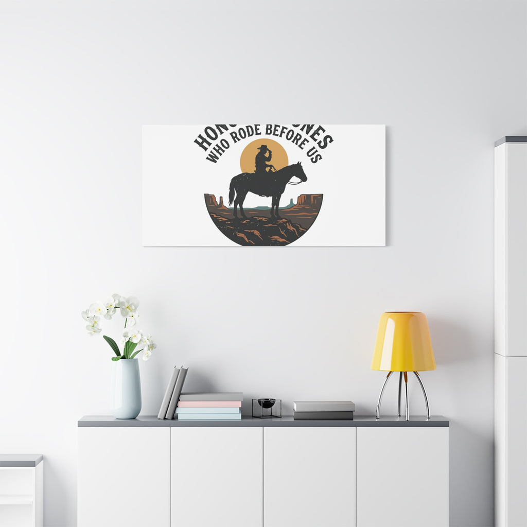 Honor the Ones Who Rode Before Us Canvas | Western, Cowboy, Vintage Americana