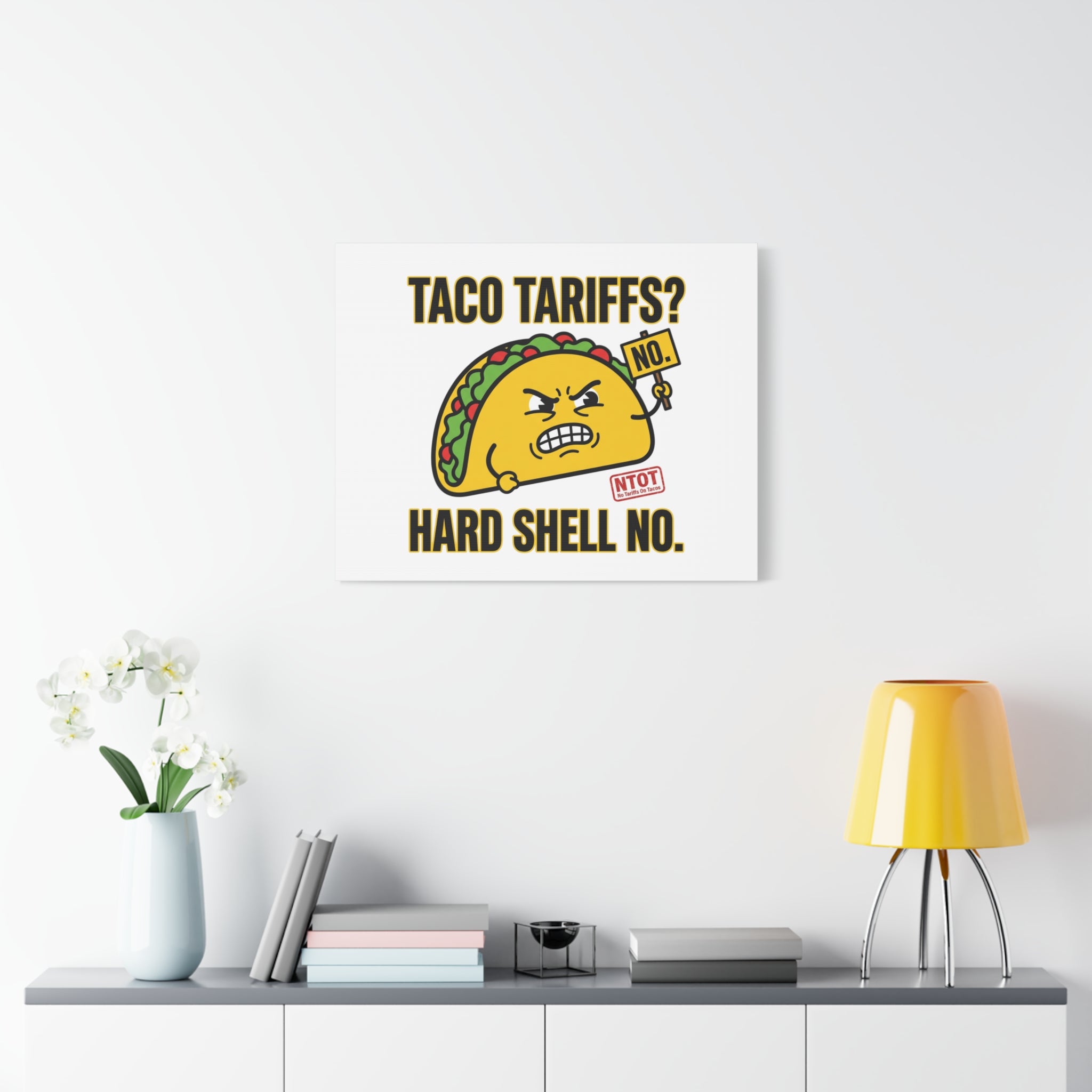 Taco Tariffs? Hard Shell No. Canvas