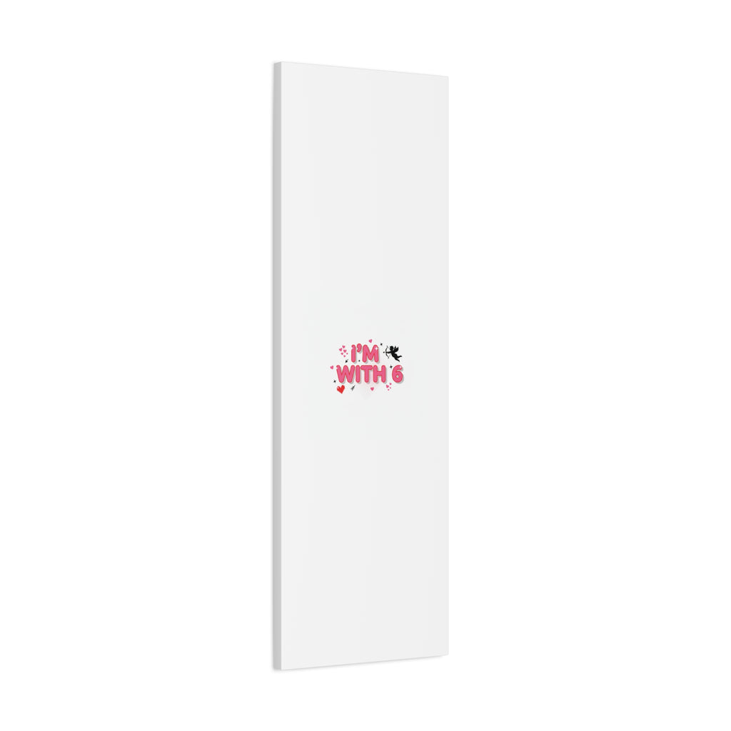Valentine's 'I with 6 for 7' Meme Matte Canvas Art