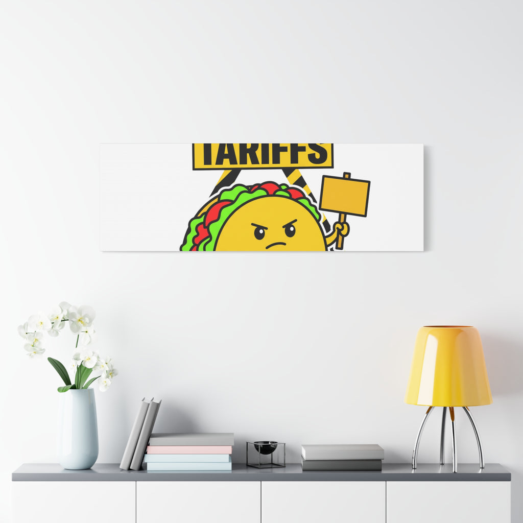 Tacos Not Tariffs Canvas | political taco pun, protest typography