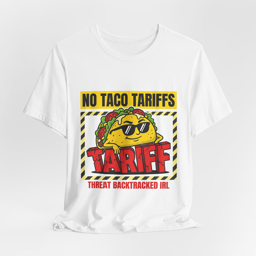 No Taco Tariffs Tee | taco pun, tariff backtrack protest typography