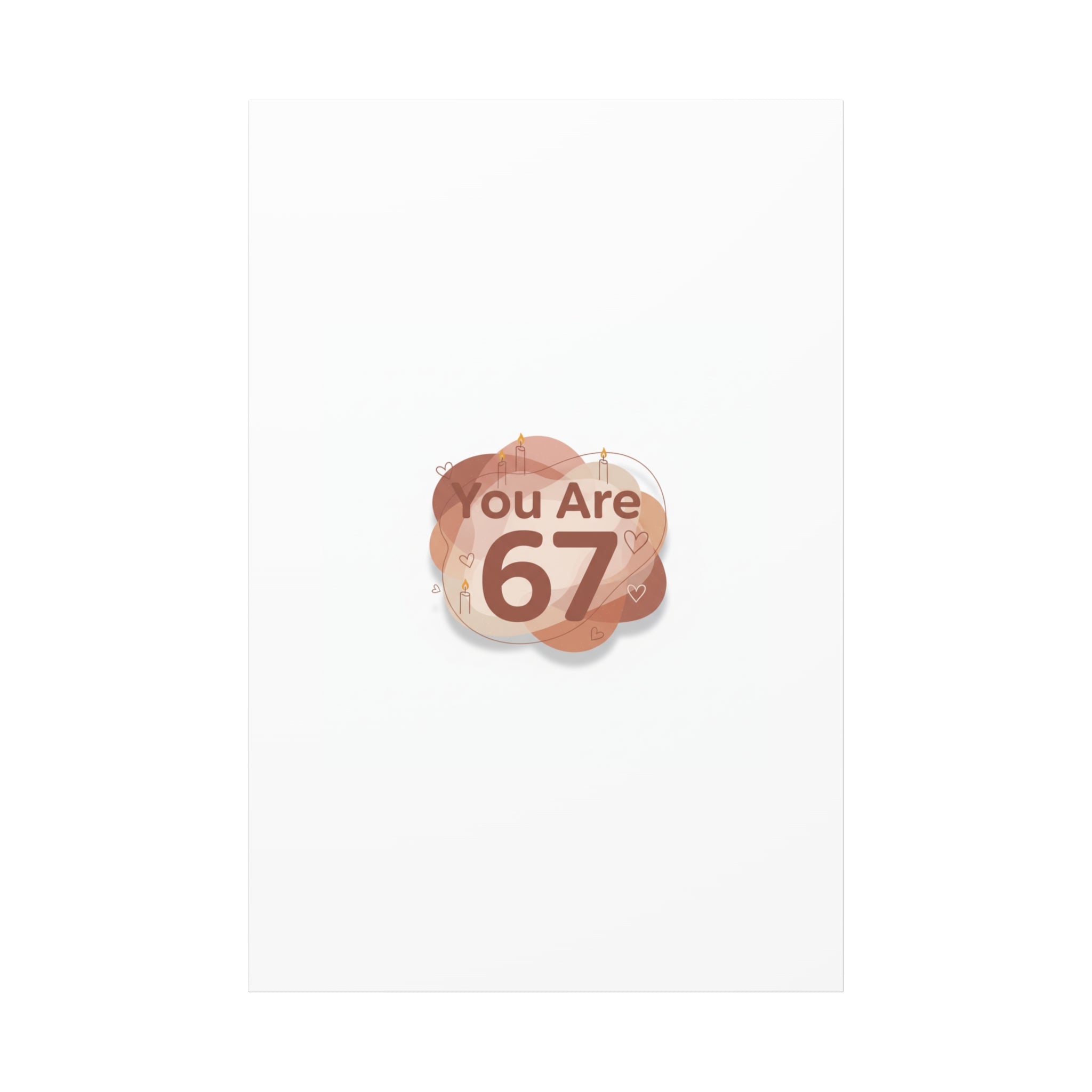 You Are 67 Canvas | Self Love Valentine wall art, Treat‑Yourself decor