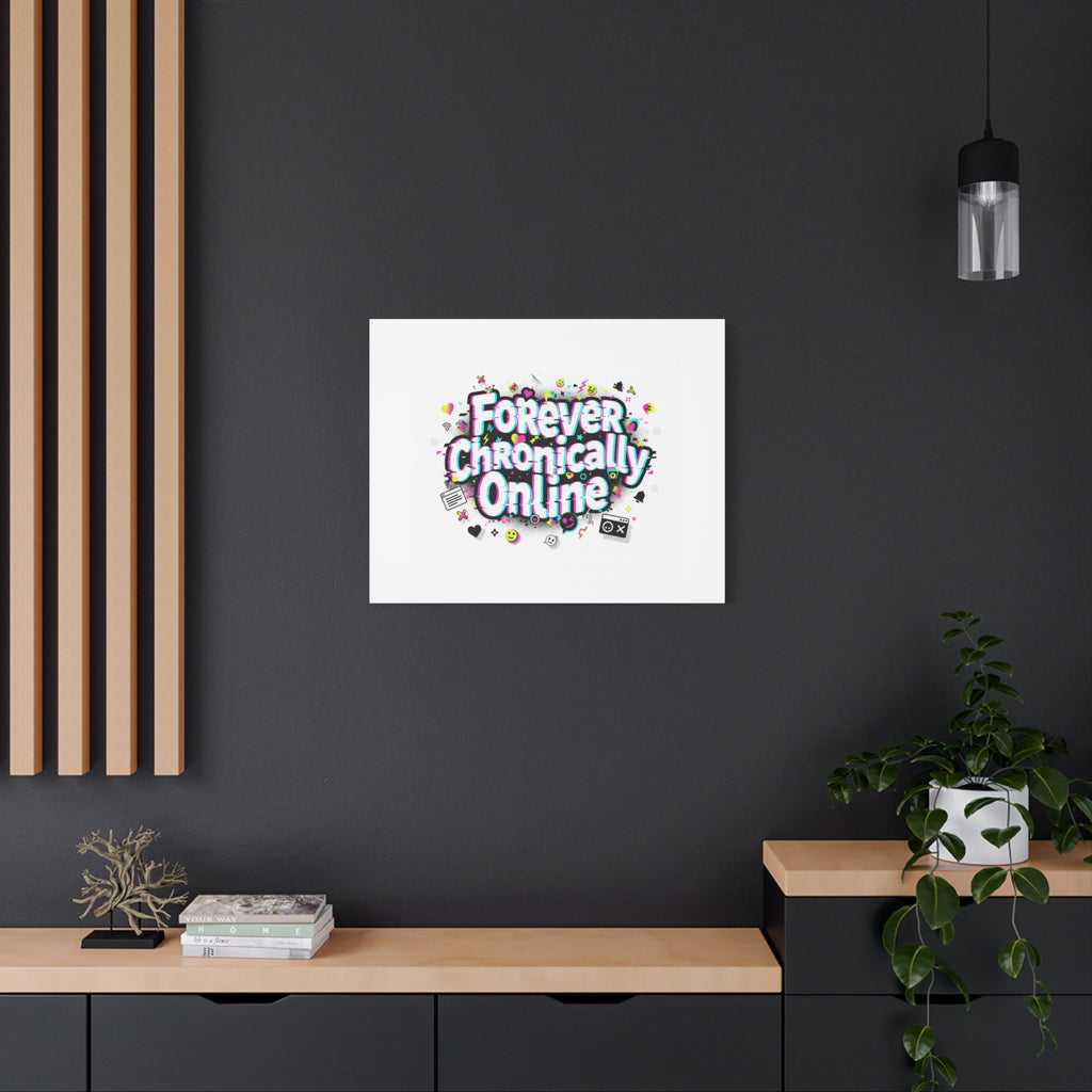 Forever Chronically Online Canvas | internet slang, brainrot meme