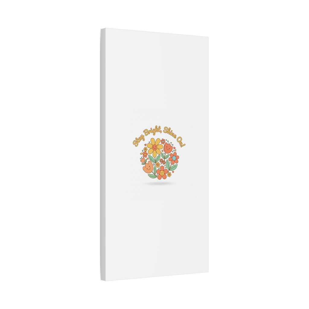 Stay Bright Shine On Canvas | Hopecore, Radical Optimism Wall Art