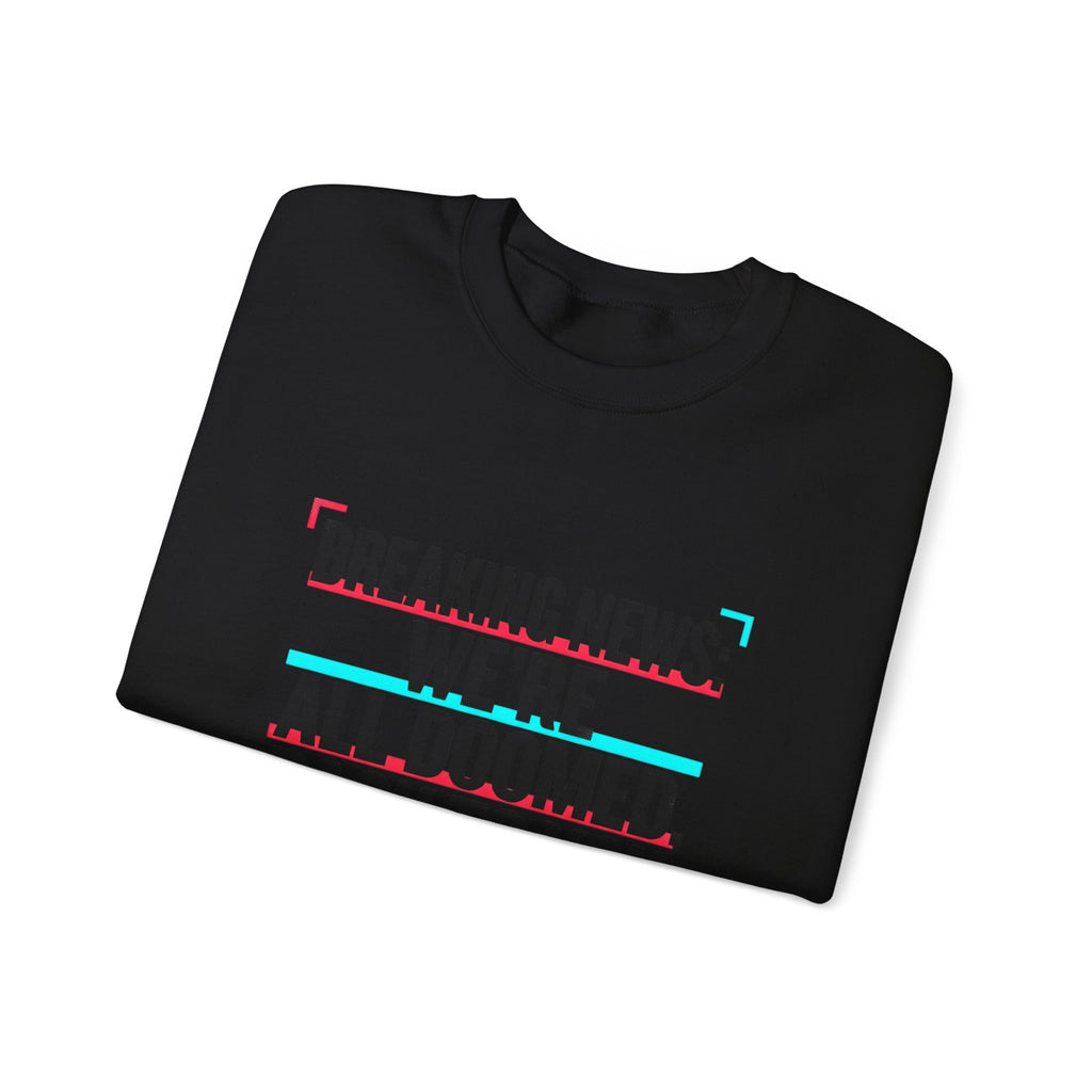 We're All Doomed Crewneck Sweatshirt | Political Satire, Absurdist America