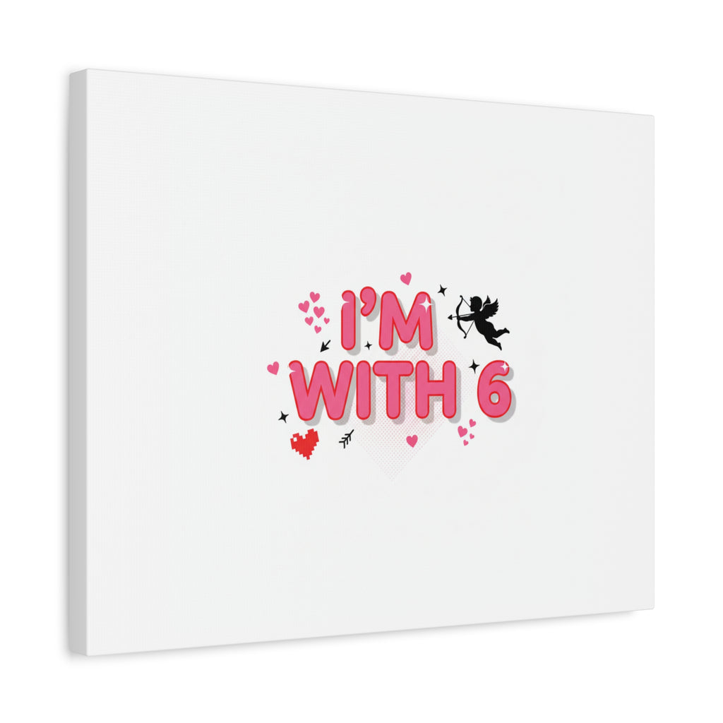 Valentine's 'I with 6 for 7' Meme Matte Canvas Art