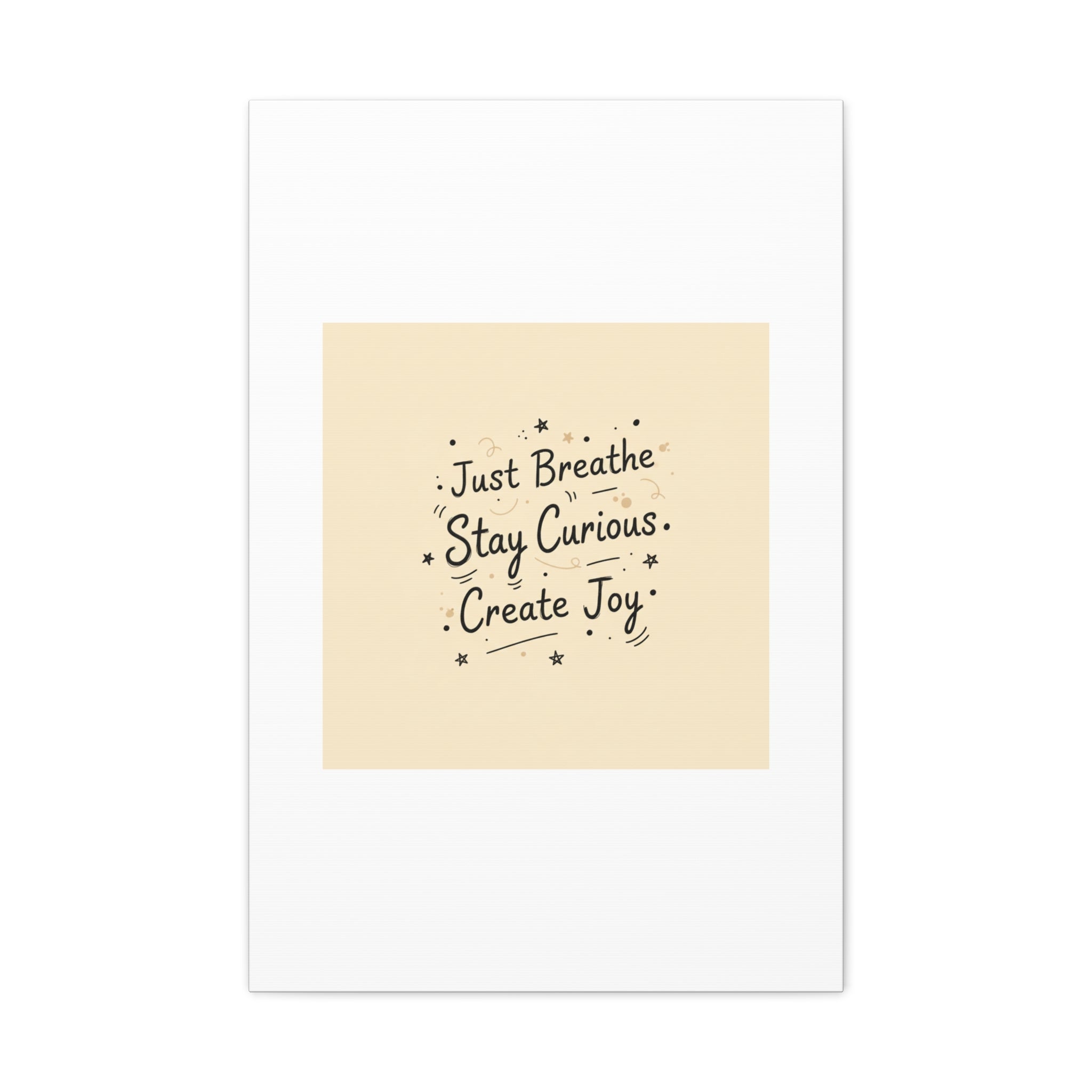 Just Breathe Stay Curious Create Joy Canvas | Messy Handwritten Typography, Doodle Text Art