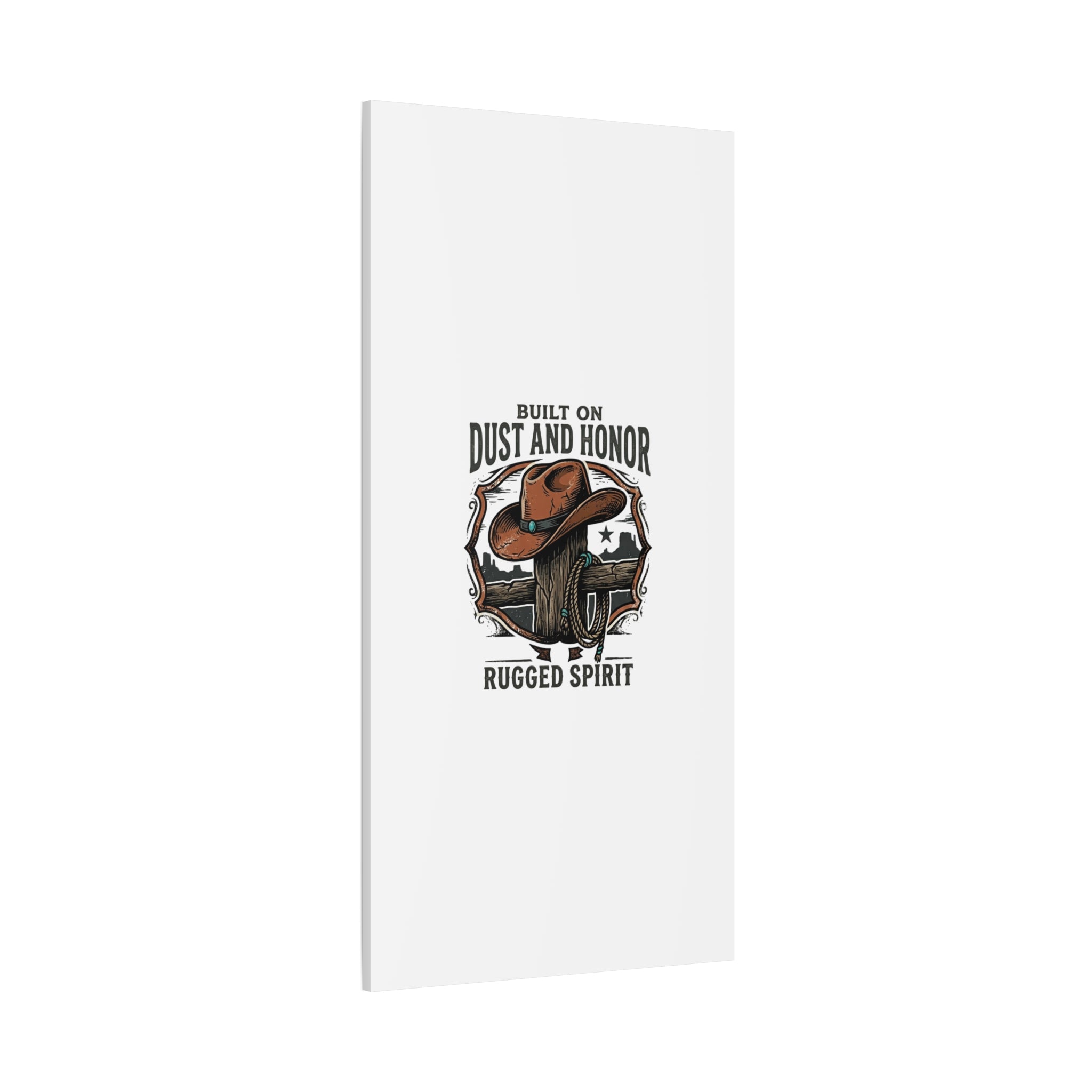 Built on Dust and Honor Canvas | Western cowboy, vintage Americana