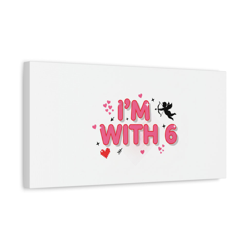 Valentine's 'I with 6 for 7' Meme Matte Canvas Art