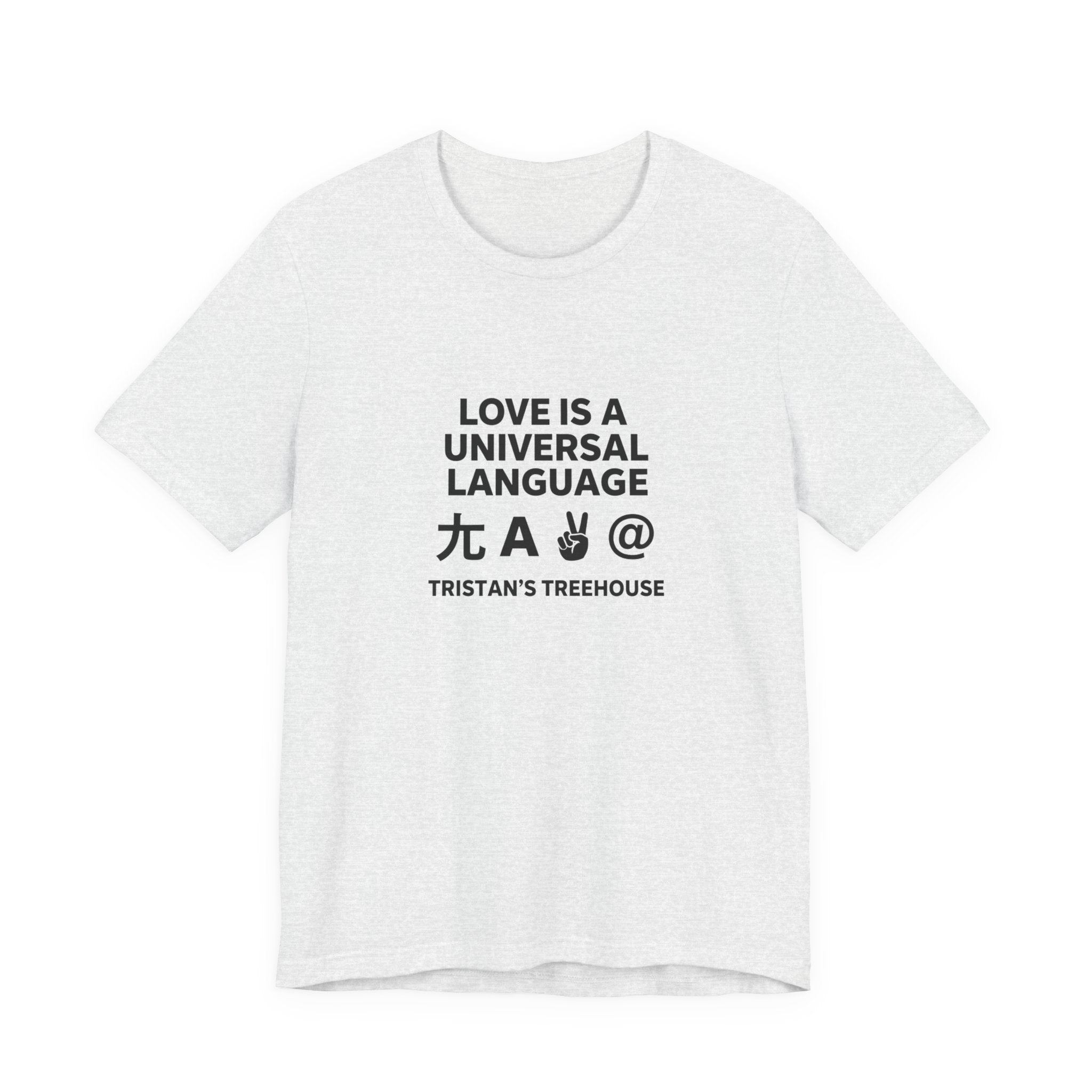 Love is a Universal Language – T Shirt