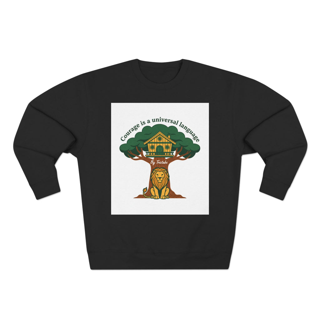 Curage Is a Universal Language Crewneck Sweatshirt — Teistan’s Tree House Back Patch