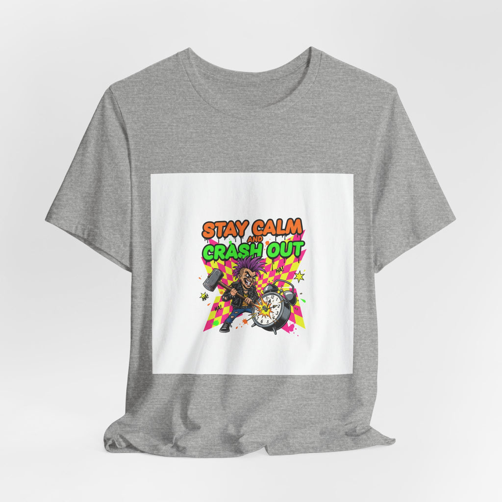 Stay Calm Crash Out Tee | meltdown shirt, neon graffiti streetwear