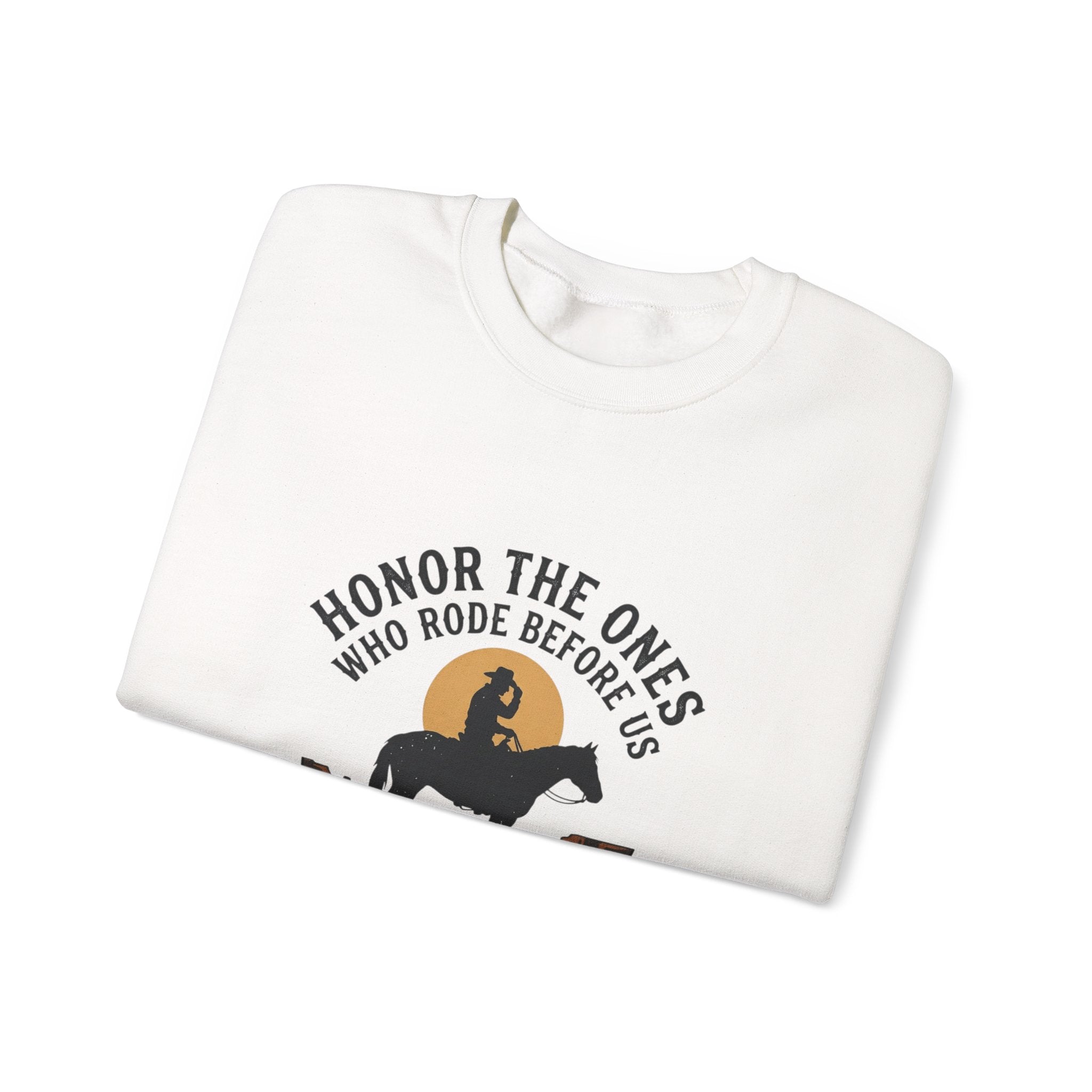 Honor the Ones Who Rode Before Us Sweatshirt | Western Americana, Cowboy Vintage