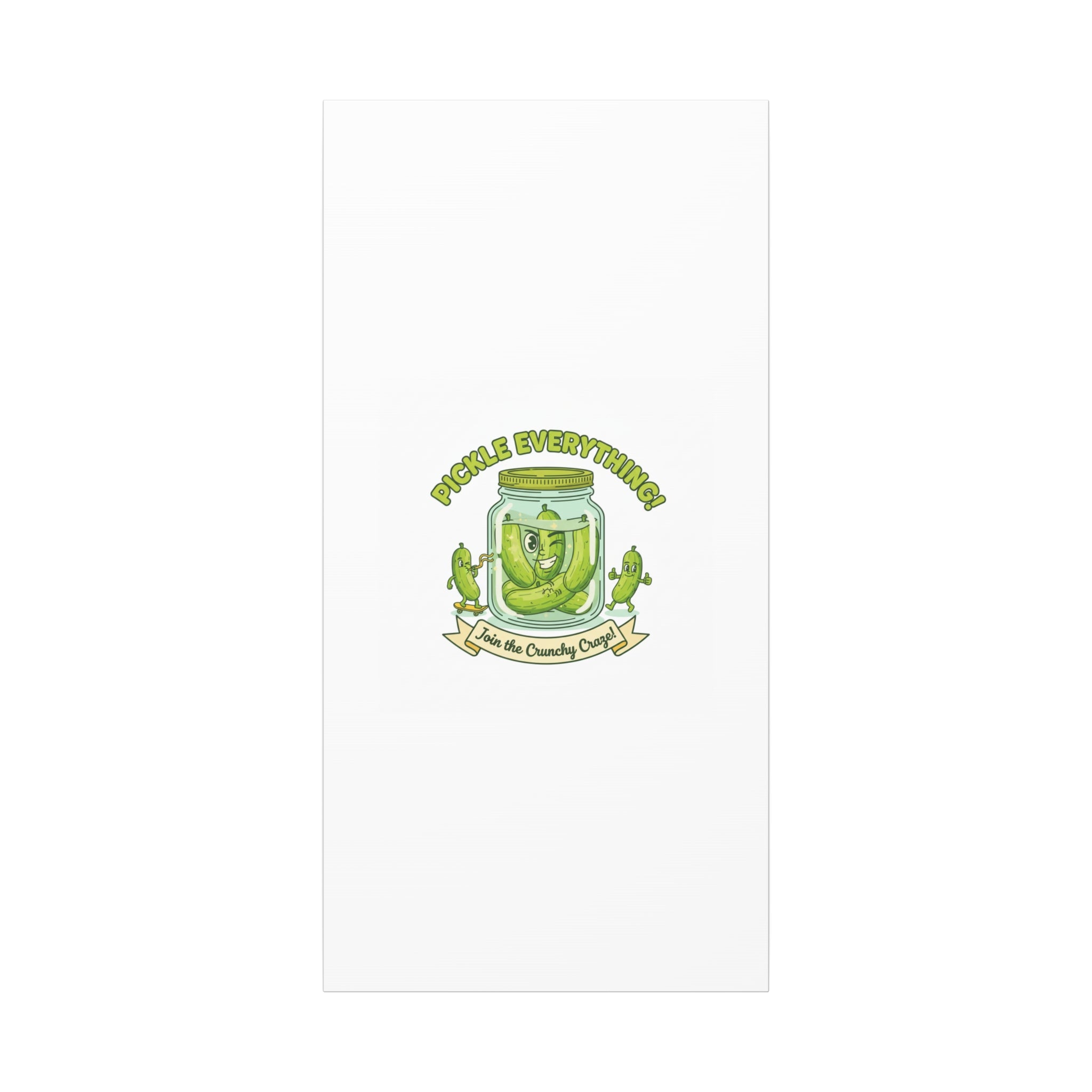 Pickle Everything! Matte Canvas | Brine Design, Pickle Lover Art