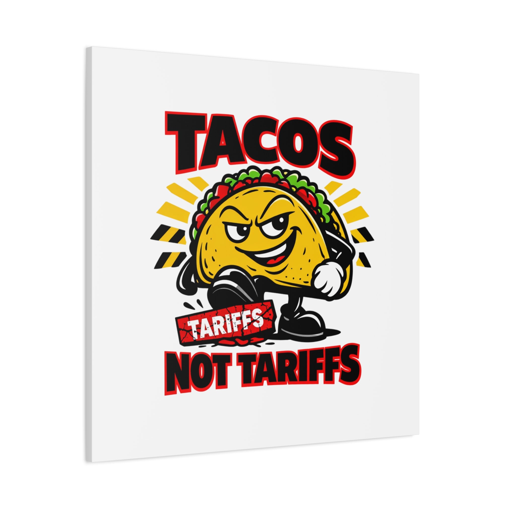 Tacos Not Tariffs Canvas | political taco pun, tariff backtrack meme