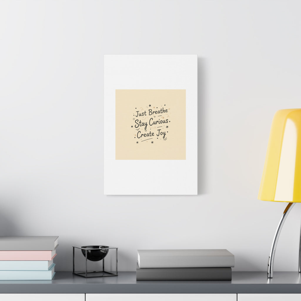 Just Breathe Stay Curious Create Joy Canvas | Messy Handwritten Typography, Doodle Text Art
