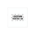 I Overthink Therefore I Am Sticker, Sarcastic Self-Deprecating Quote, Minimal Black Text