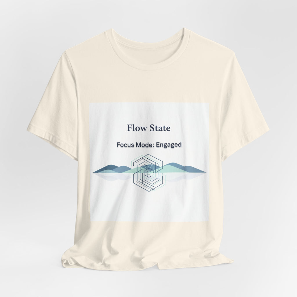 Flow State T-Shirt | Focus Mode Engaged Mindfulness Productivity Tee