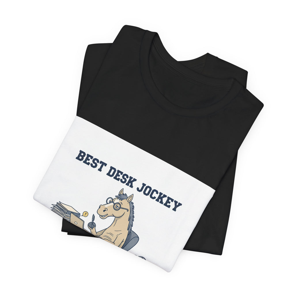 Best Desk Jockey T-Shirt | workhorse shirt, corporate burnout humor