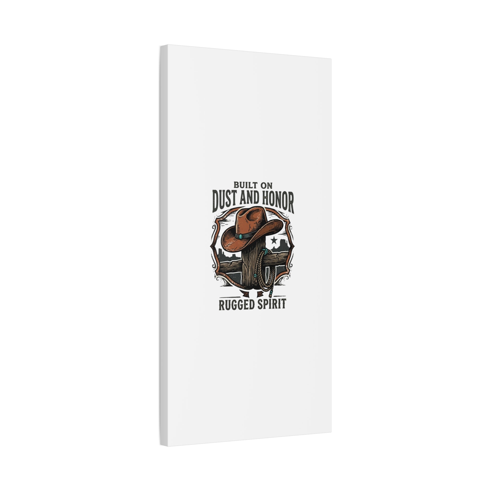Built on Dust and Honor Canvas | Western cowboy, vintage Americana