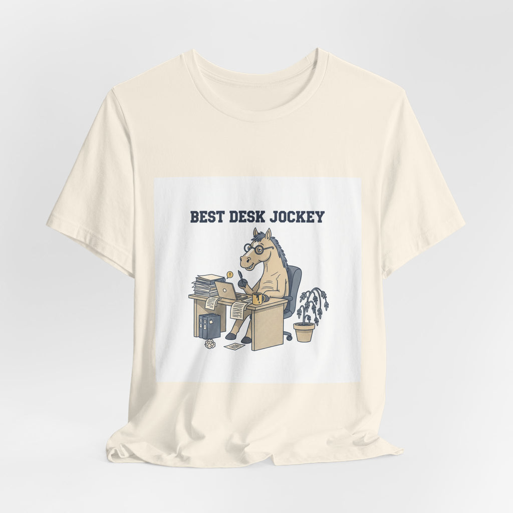 Best Desk Jockey T-Shirt | workhorse shirt, corporate burnout humor
