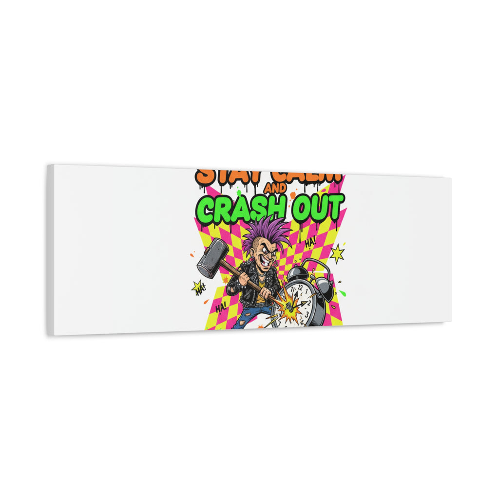 Stay Calm and Crash Out Canvas | neon skate graffiti, meltdown art
