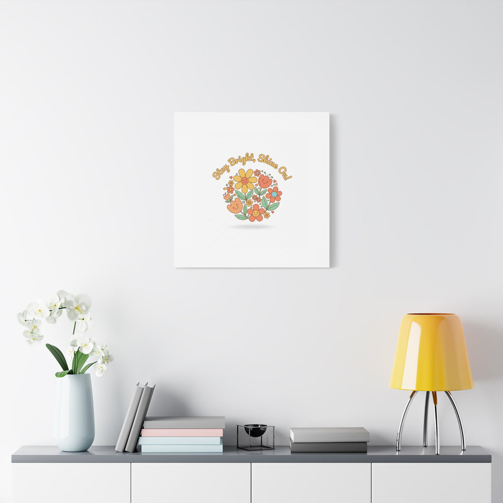 Stay Bright Shine On Canvas | Hopecore, Radical Optimism Wall Art