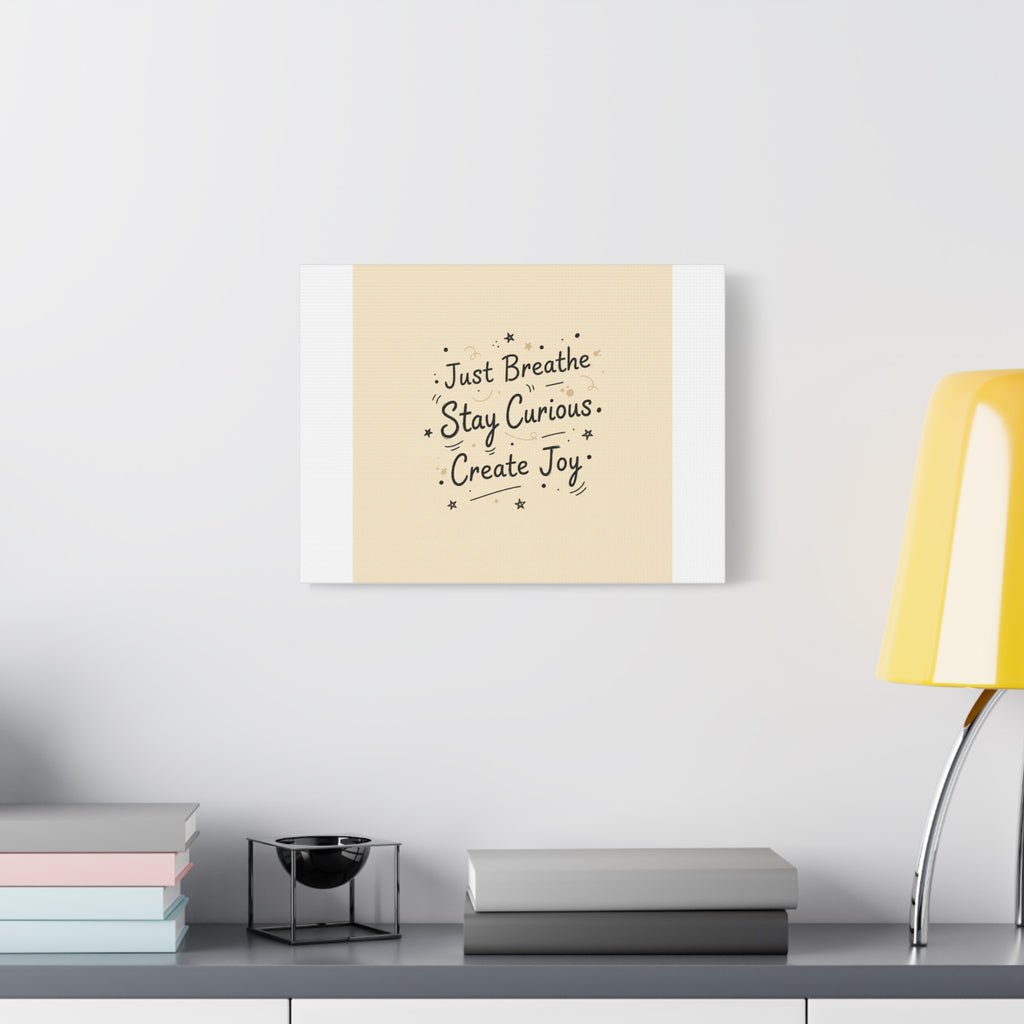 Just Breathe Stay Curious Create Joy Canvas | Messy Handwritten Typography, Doodle Text Art