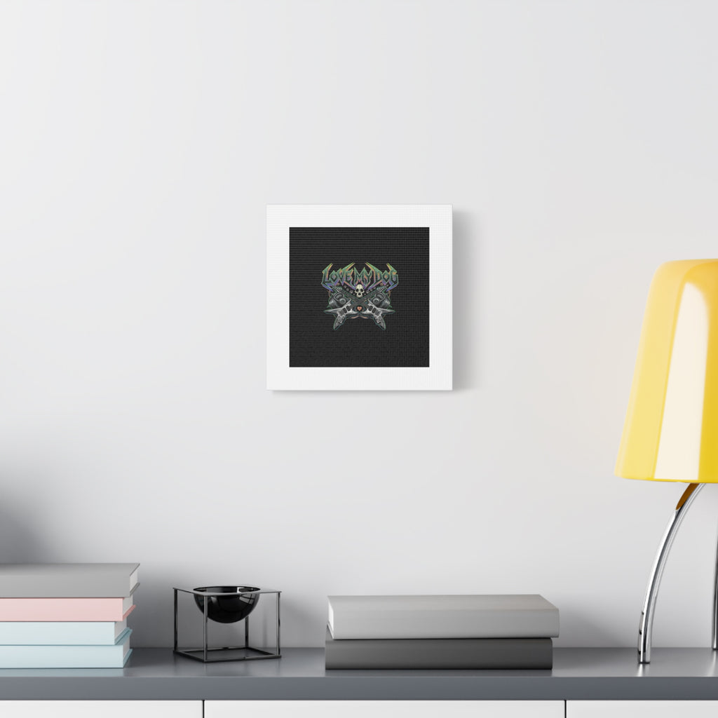 Love My Dog metal font Canvas | gothic wellness quote, edgy self-care merch