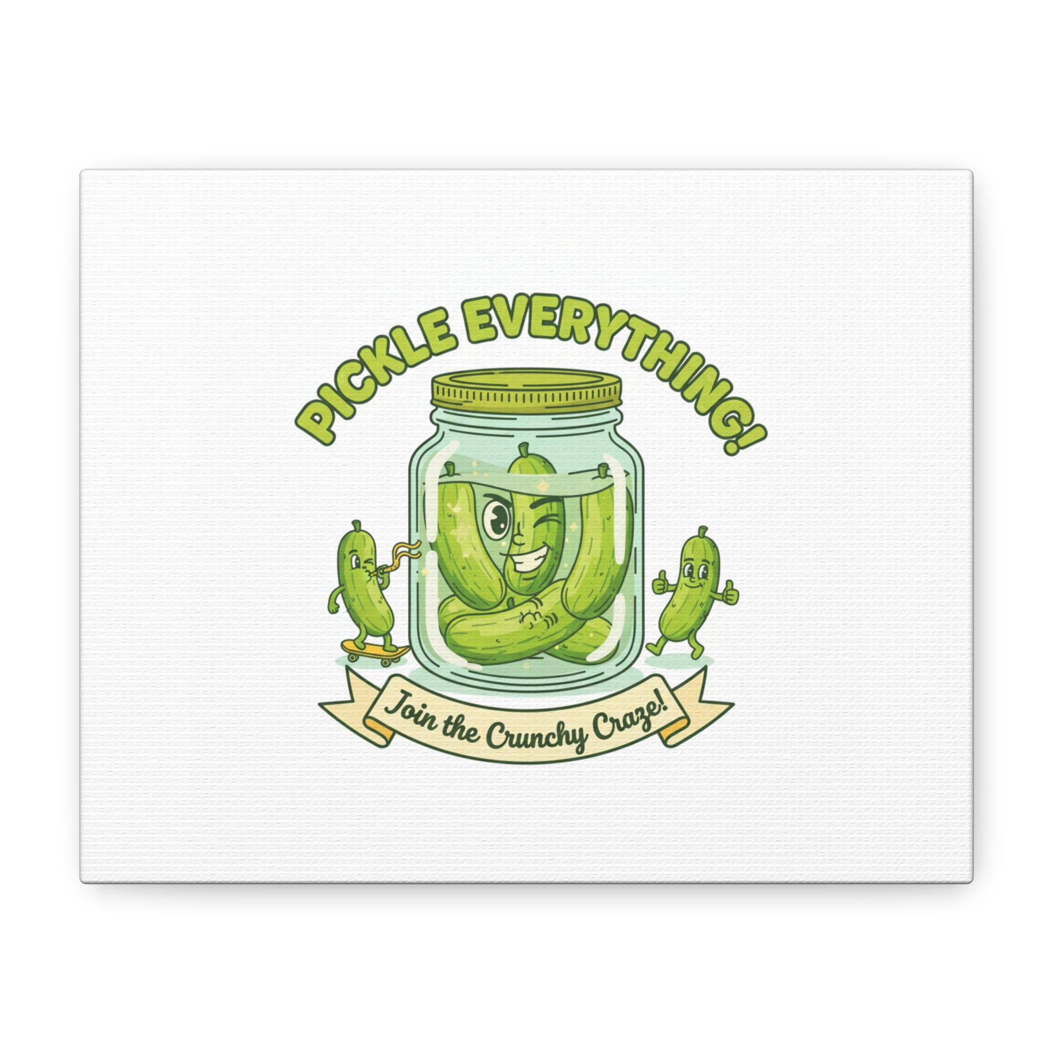 Pickle Everything! Matte Canvas | Brine Design, Pickle Lover Art