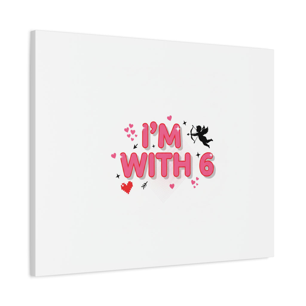 Valentine's 'I with 6 for 7' Meme Matte Canvas Art