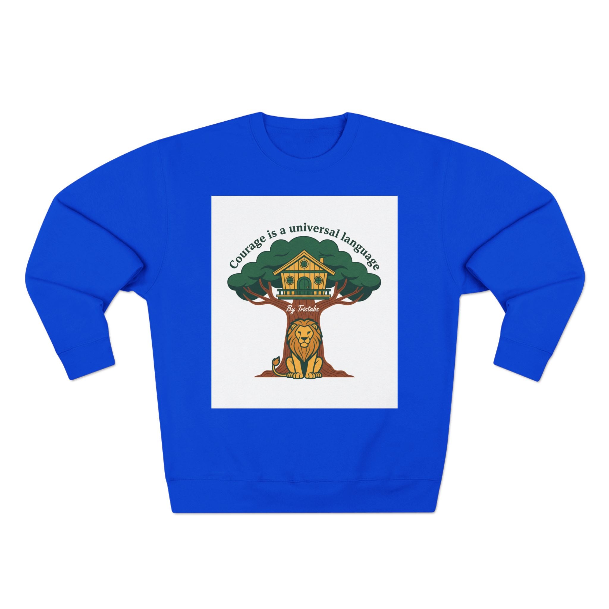 Curage Is a Universal Language Crewneck Sweatshirt — Teistan’s Tree House Back Patch