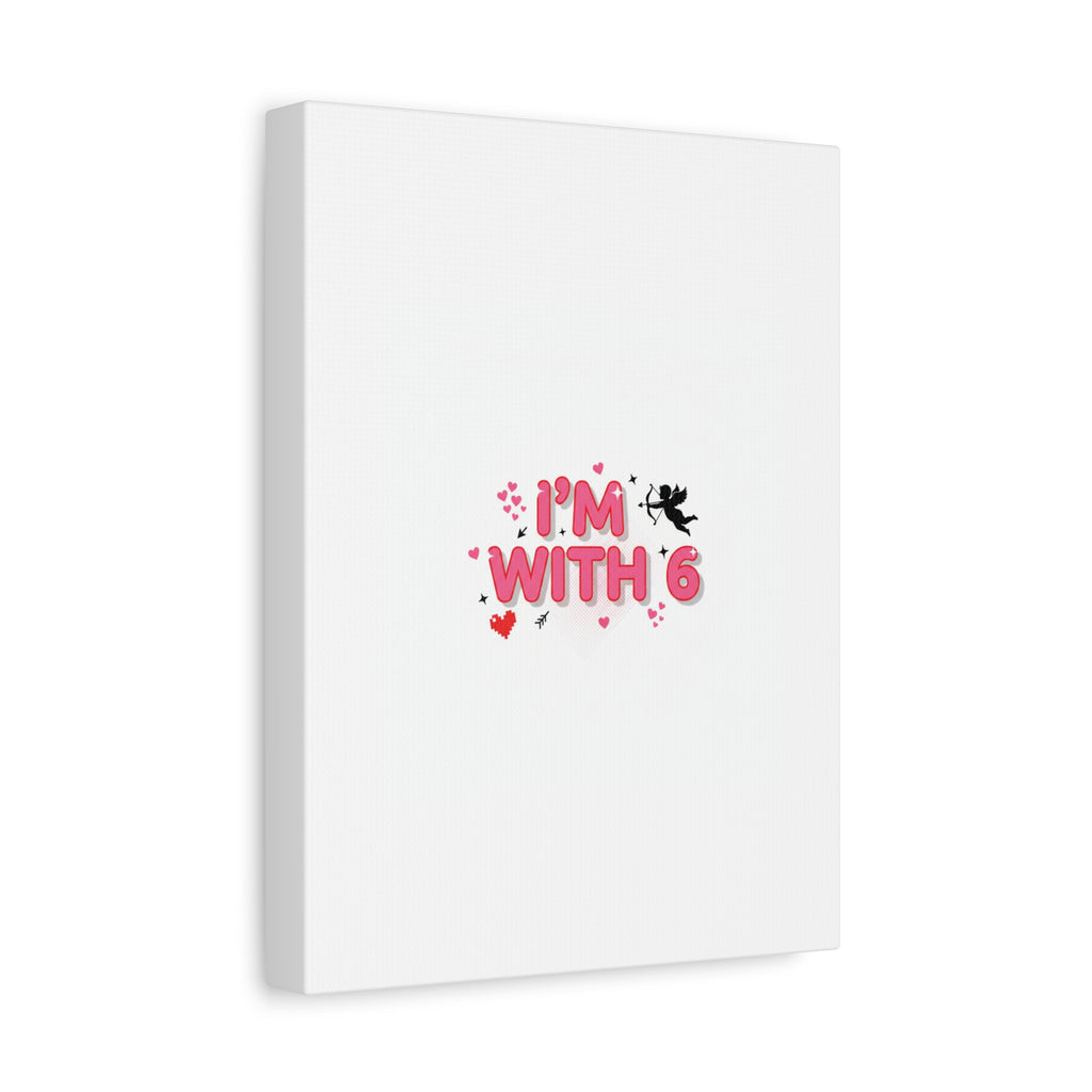 Valentine's 'I with 6 for 7' Meme Matte Canvas Art