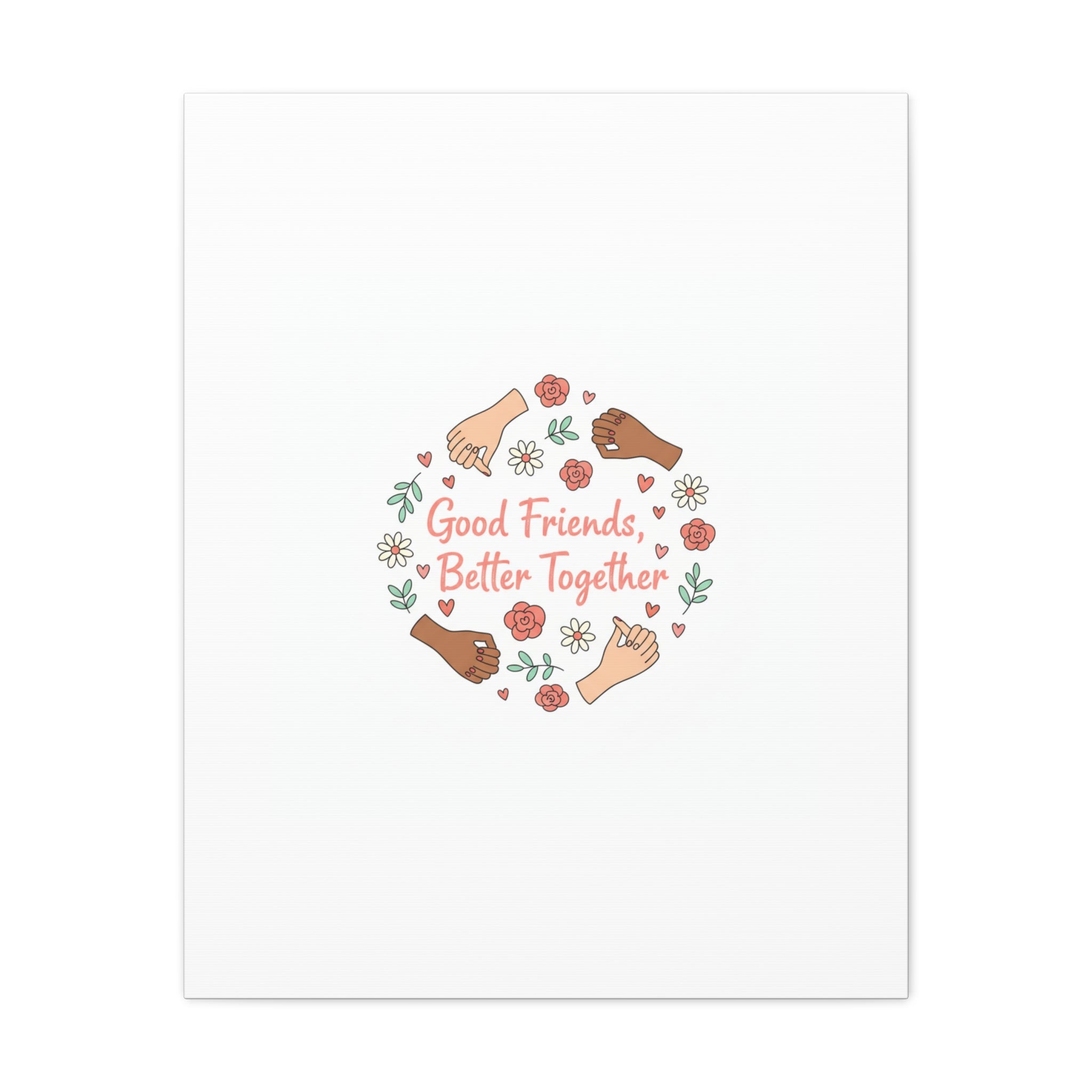 Good Friends Better Together Canvas | Friendship Valentine, Platonic Love