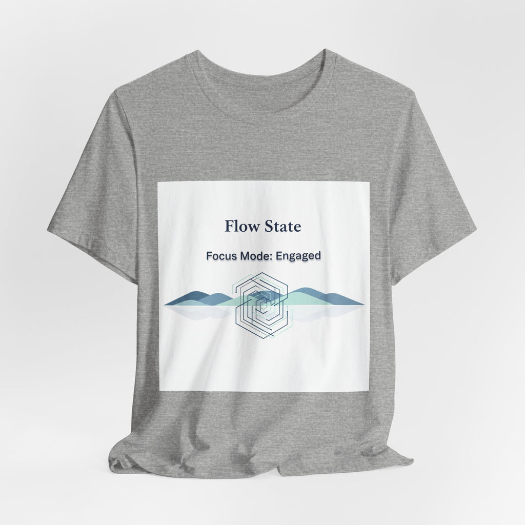 Flow State T-Shirt | Focus Mode Engaged Mindfulness Productivity Tee