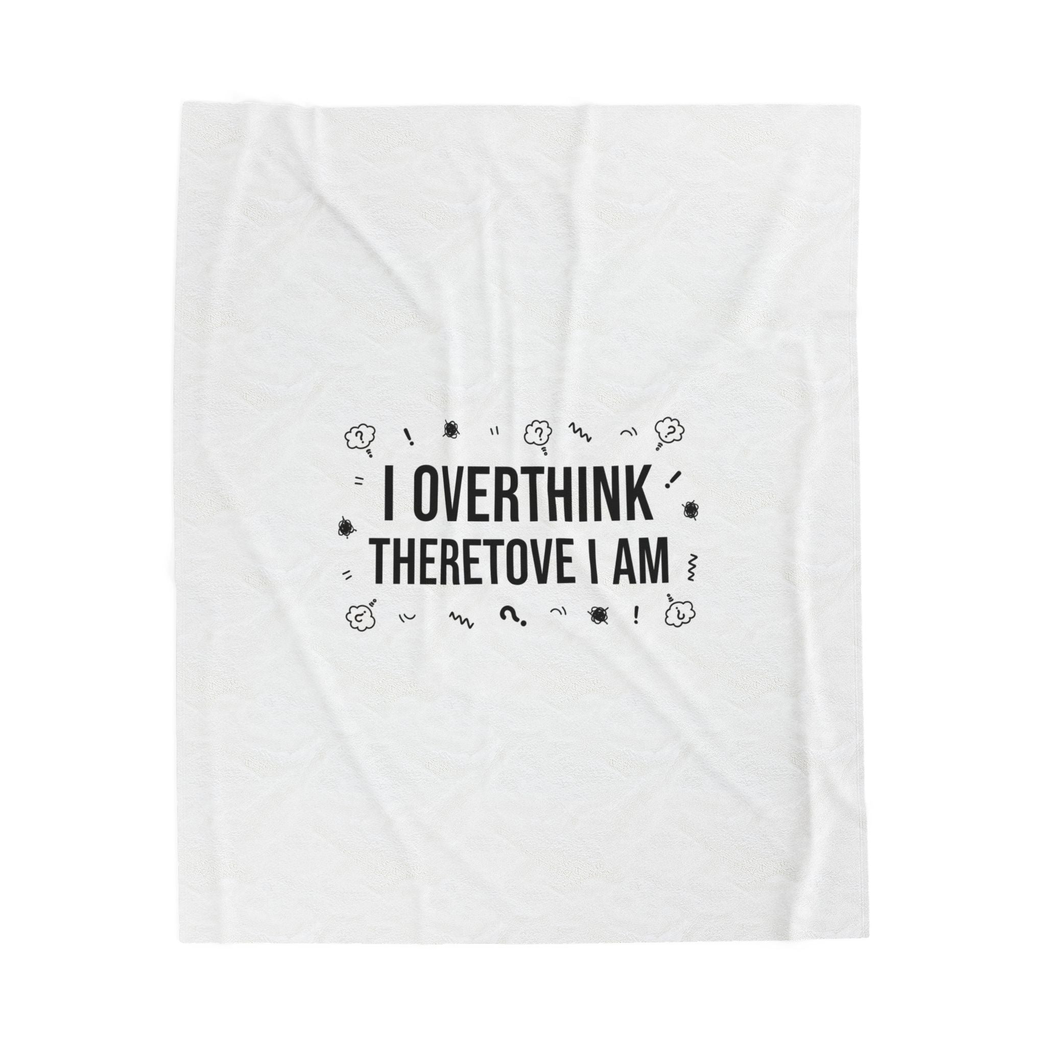 I Overthink Therefore I Am Blanket | Sarcastic Quote, Self-Deprecating Humor