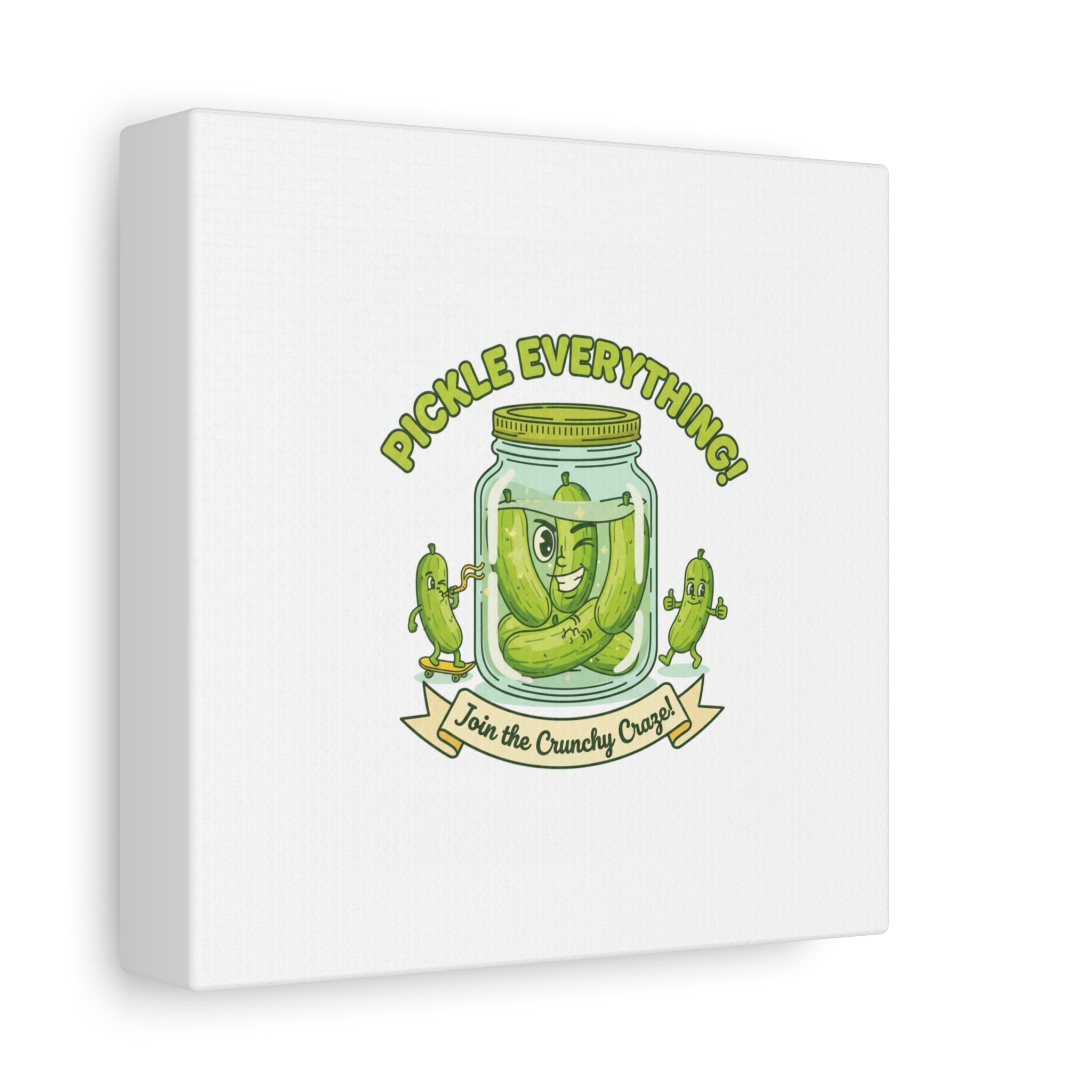 Pickle Everything! Matte Canvas | Brine Design, Pickle Lover Art
