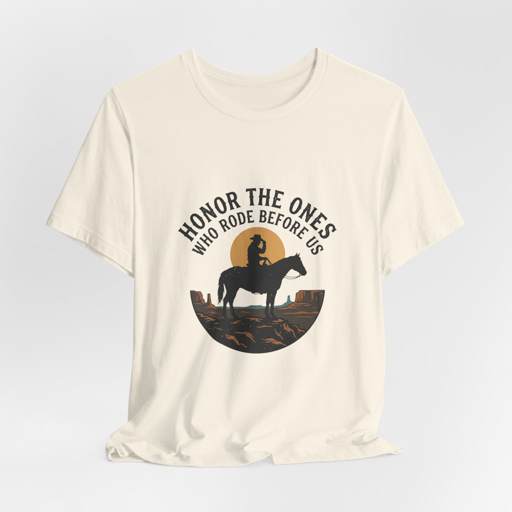 Honor the Ones Who Rode Before Us Tee | Western, Americana, Vintage Rodeo