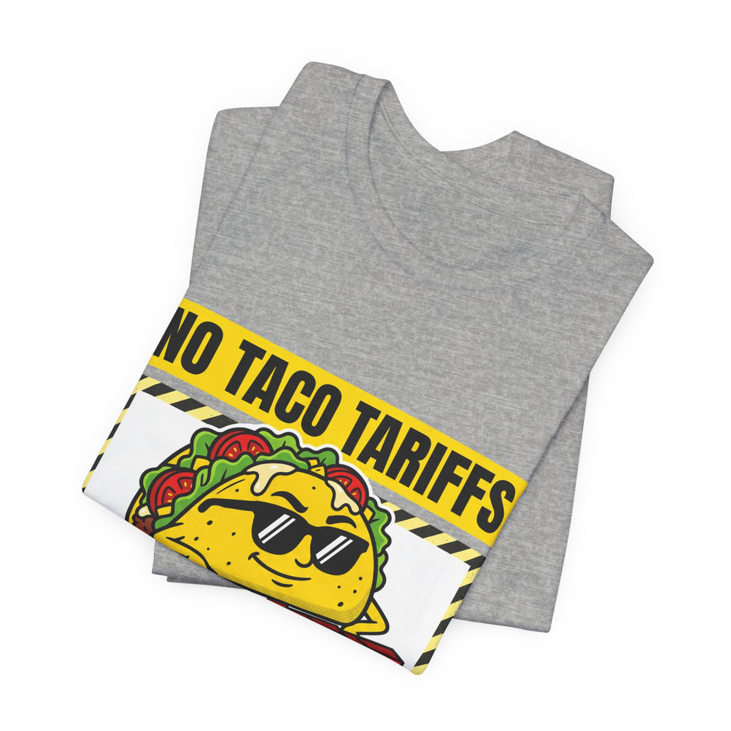 No Taco Tariffs Tee | taco pun, tariff backtrack protest typography