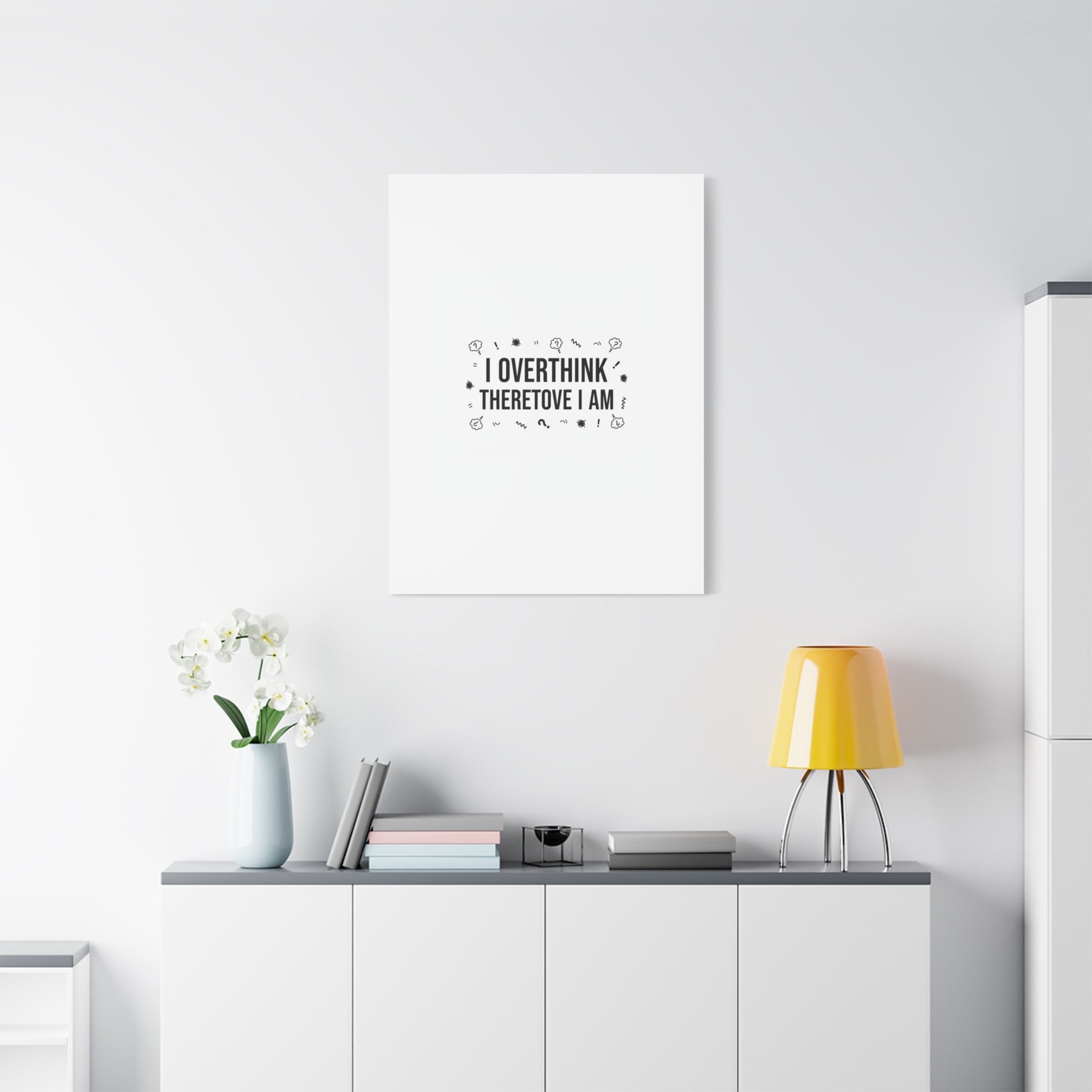 I Overthink Therefore I Am Canvas | Sarcastic Quote, Self-Deprecating Humor