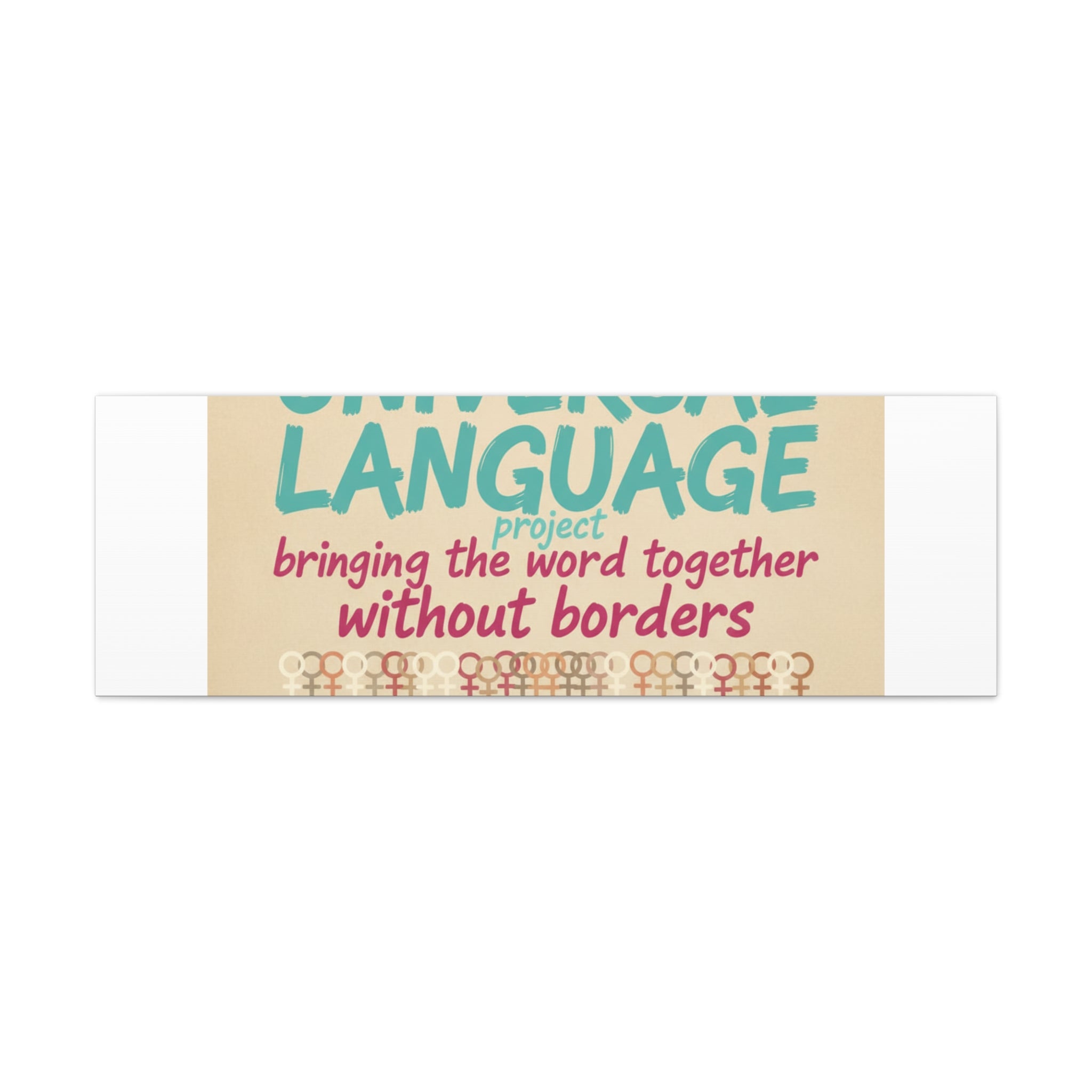 Universal Language Canvas | empowerment slogan, equality wall art